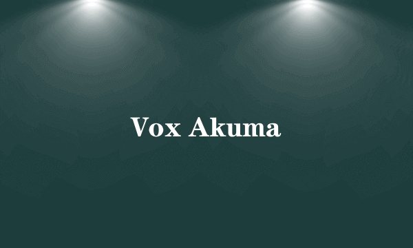 Vox Akuma