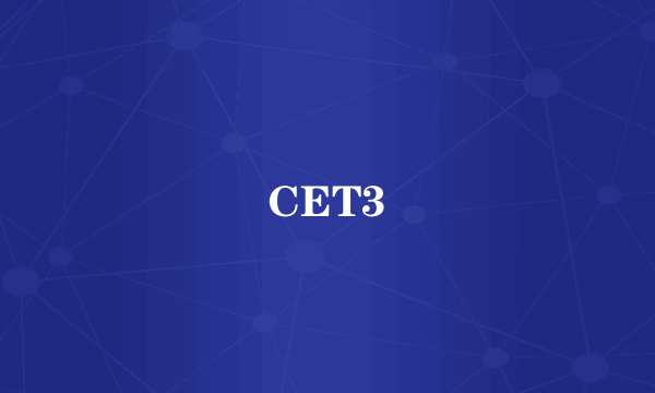 CET3