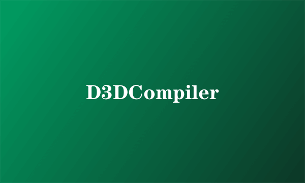 D3DCompiler