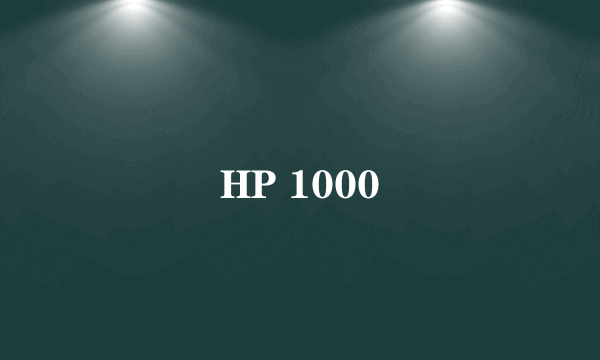 HP 1000