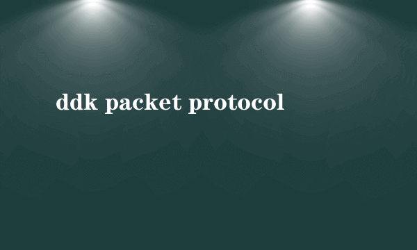 ddk packet protocol