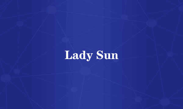 Lady Sun