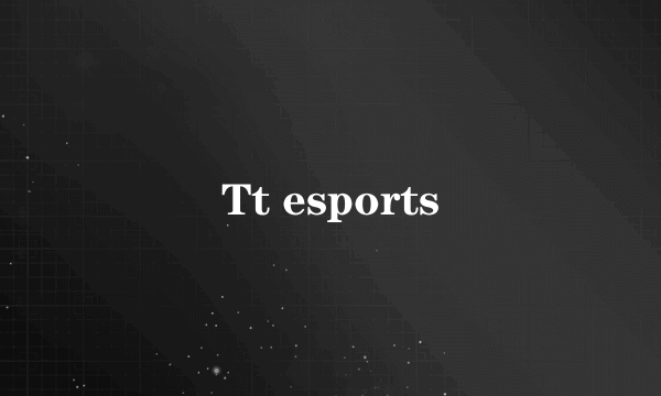 Tt esports