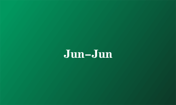 Jun-Jun