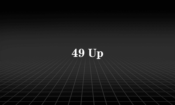 49 Up