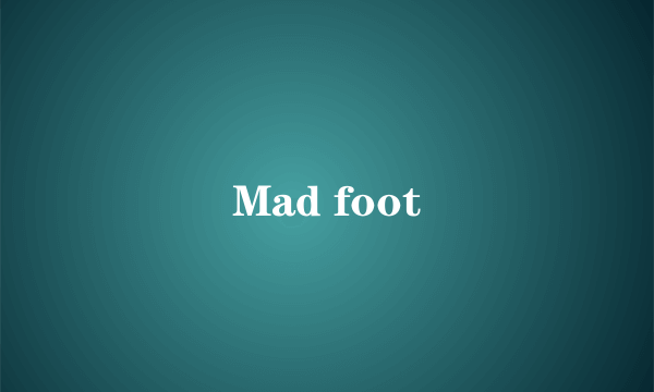 什么是Mad foot