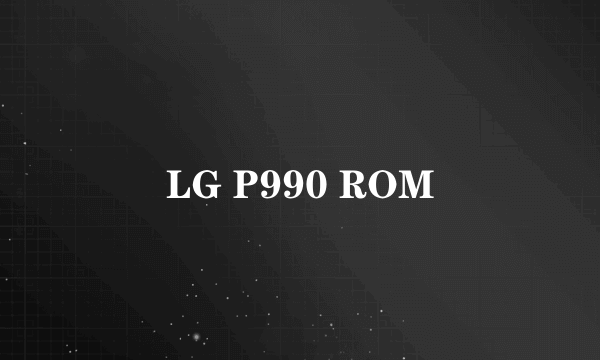 LG P990 ROM