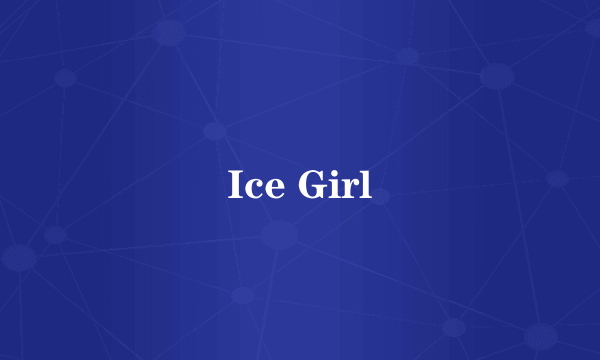 Ice Girl