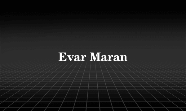 Evar Maran