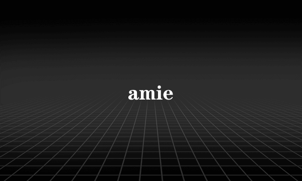 amie