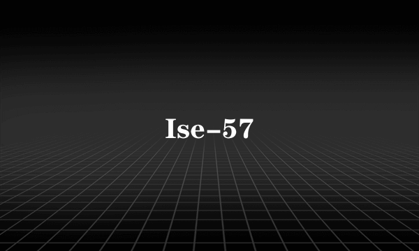 Ise-57