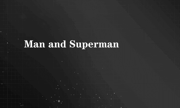 Man and Superman