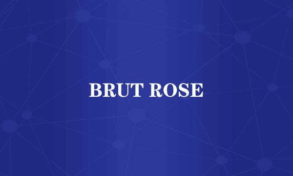 BRUT ROSE