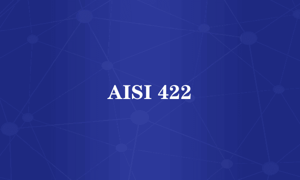 AISI 422