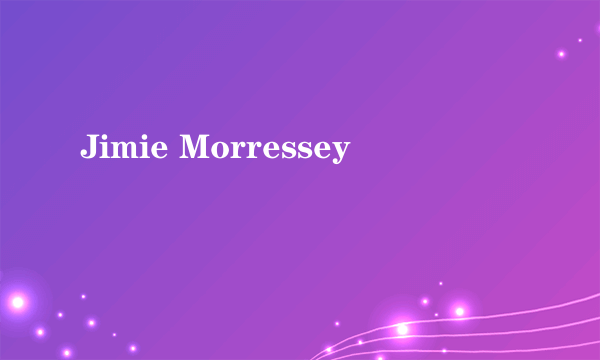 Jimie Morressey