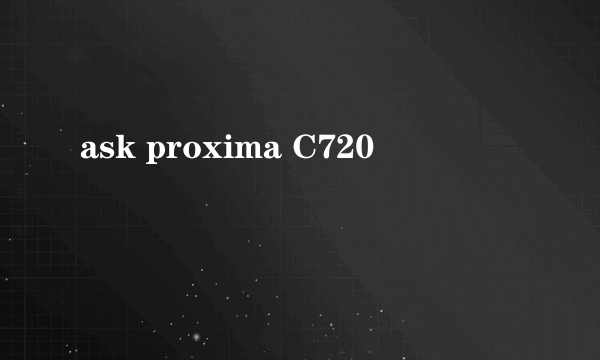 ask proxima C720