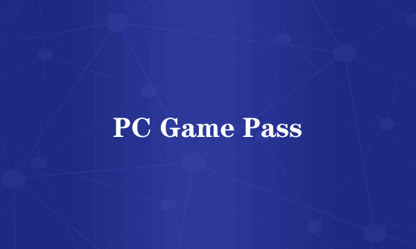 PC Game Pass