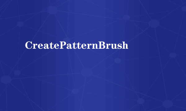 CreatePatternBrush