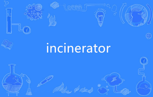 incinerator