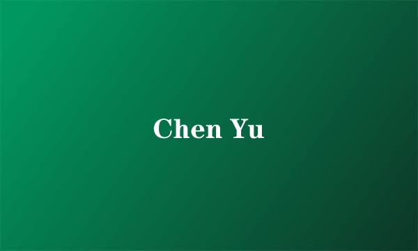 Chen Yu