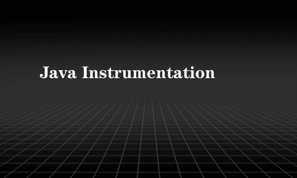 Java Instrumentation