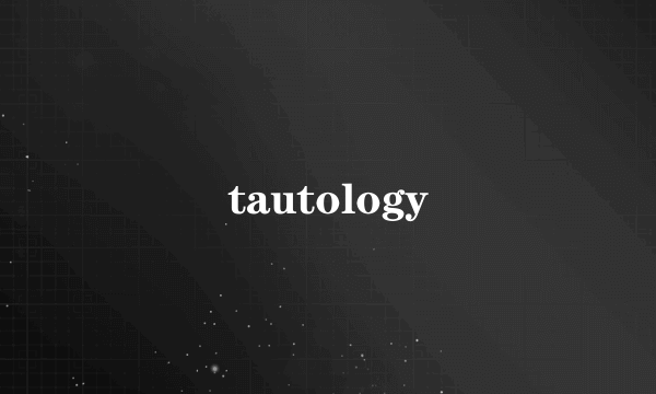 tautology