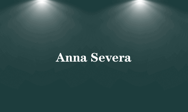 Anna Severa