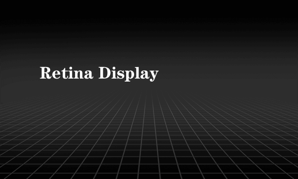 Retina Display