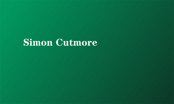 什么是Simon Cutmore