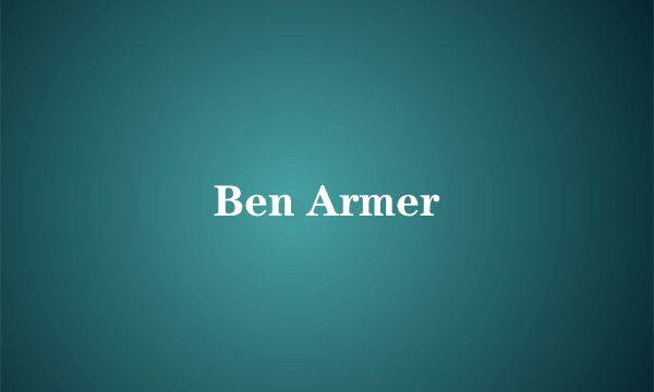 什么是Ben Armer