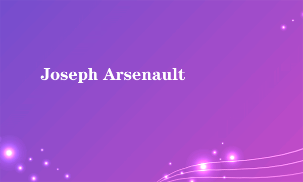 Joseph Arsenault