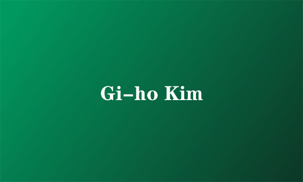 Gi-ho Kim