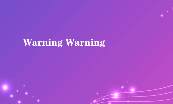 Warning Warning