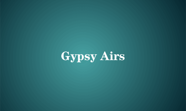 Gypsy Airs