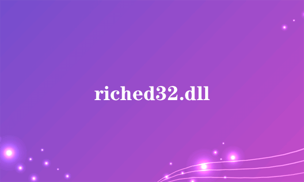 riched32.dll