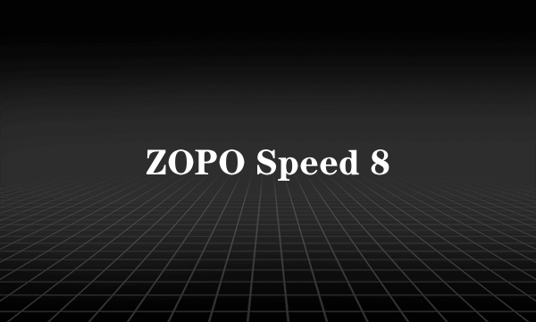 ZOPO Speed 8