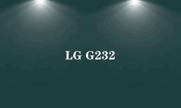 LG G232