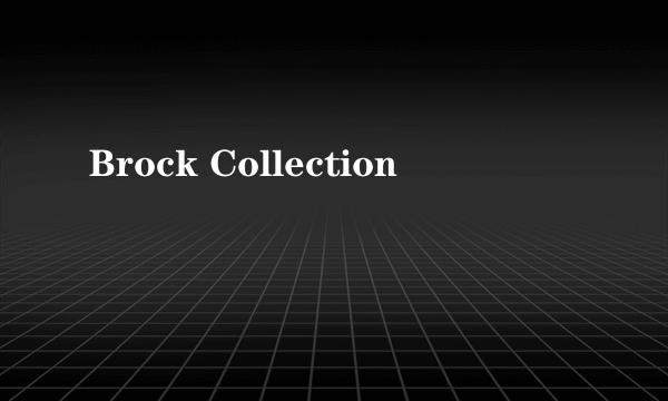 Brock Collection