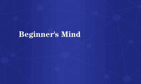 Beginner's Mind