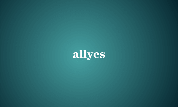 allyes