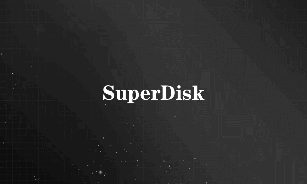 SuperDisk