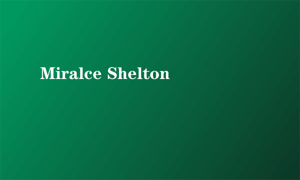 Miralce Shelton