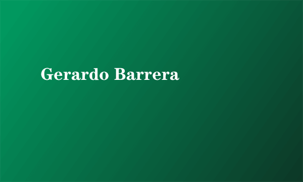 Gerardo Barrera