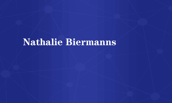 什么是Nathalie Biermanns