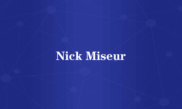 Nick Miseur