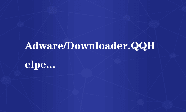 Adware/Downloader.QQHelper.sx