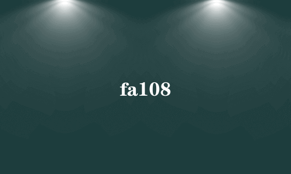 fa108