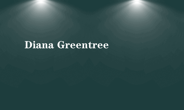 Diana Greentree