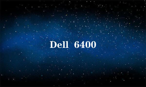 Dell  6400