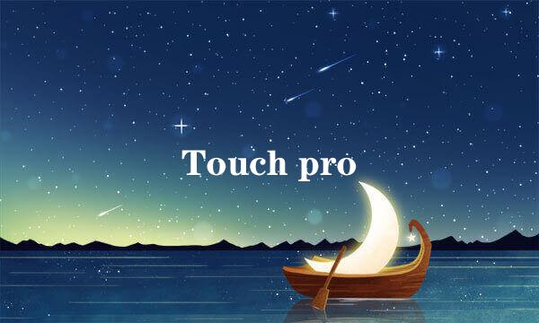 Touch pro